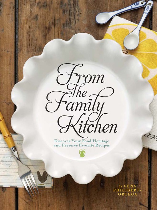 Title details for From the Family Kitchen by Gena Philibert Ortega - Available